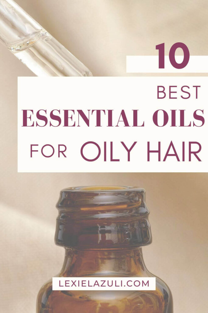 best essential oils for oily hair to fix greasy scalp