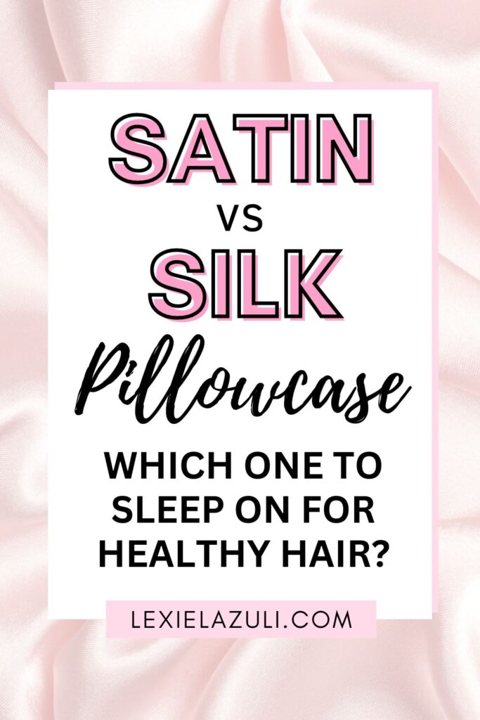 light pink silk background with text: satin vs silk pillowcase, which one to sleep on for healthy hair?