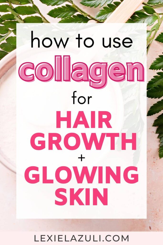 container of collagen powder with text overlay "how to use collagen for hair growth and glowing skin"